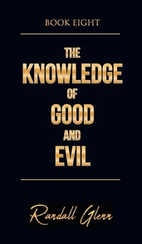 Hardcover The Knowledge of Good and Evil: Book Eight Book