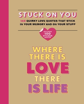 Spiral-bound Stuck on You: 140 Quirky Love Quotes That Stick in Your Memory and on Your Stuff Book