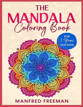 The Mandala Coloring Book: For 5 Years old Kids