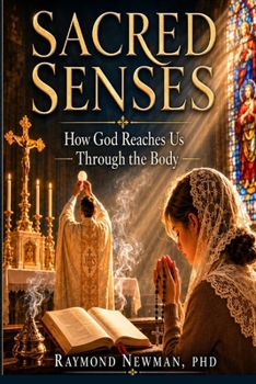 Paperback Sacred Senses: How God Reaches Us Through the Body Book