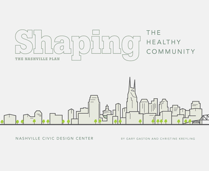 Hardcover Shaping the Healthy Community: The Nashville Plan Book