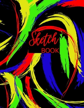 Paperback Sketch Book: Artist's Sketchbook with Fun Colorful Cover for Drawing, Designing, Sketching and Writing. 120 blank pages, large 8.5 Book
