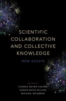 Hardcover Scientific Collaboration and Collective Knowledge: New Essays Book