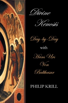Paperback Divine Kenosis: Day-by-Day with Hans Urs von Balthasar Book