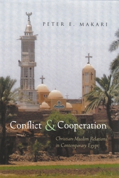 Conflict and Cooperation: Christian-muslim Relations in Contemporary Egypt (Syracuse Studies on Peace and Conflict Resolution)