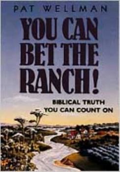 Paperback You Can Bet The Ranch: Biblical Truth You Can Count On Book