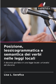 Paperback Posizione, lessicogrammatica e semantica dei verbi nelle leggi locali [Italian] Book