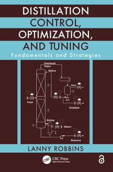 Paperback Distillation Control, Optimization, and Tuning: Fundamentals and Strategies Book