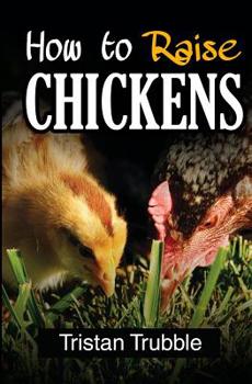 Paperback How To Raise a Chicken Book