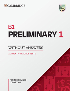 Paperback B1 Preliminary 1 for the Revised 2020 Exam Student's Book Without Answers: Authentic Practice Tests Book