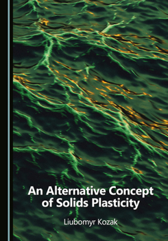 Hardcover An Alternative Concept of Solids Plasticity Book