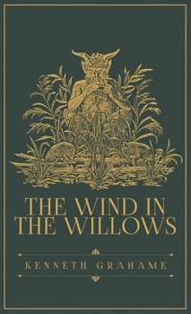 Hardcover The Wind in the Willows: The Original 1908 Edition Book