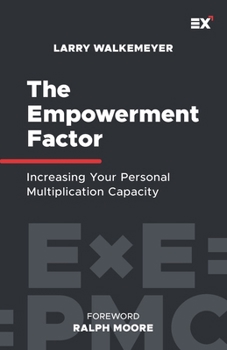 Paperback The Empowerment Factor: Increasing Your Personal Multiplication Capacity Book