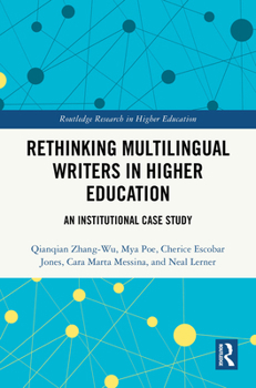 Hardcover Rethinking Multilingual Writers in Higher Education: An Institutional Case Study Book