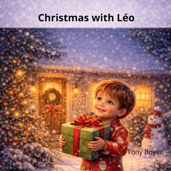 Chrismas with Léo: A story filled with magic, love, and shared moments (Léo histories)