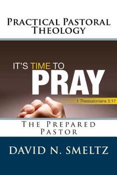 Paperback Practical Pastoral Theology: The Prepared Pastor Book