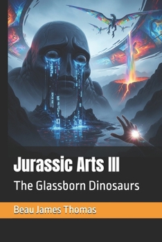 Paperback Jurassic Arts III: The Glassborn Dinosaurs Book