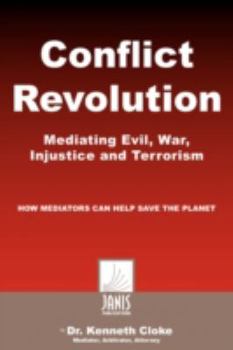 Paperback Conflict Revolution: Mediating Evil, War, Injustice And Terrorism Book