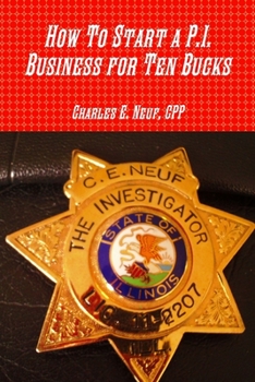 Paperback How To Start a P.I. Business for Ten Bucks Book