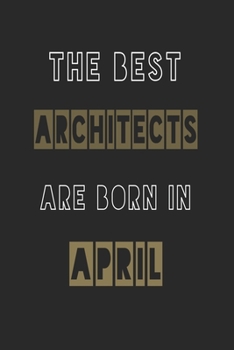 Paperback The Best architects are born in April journal: 6*9 Lined Diary Notebook, Journal or Planner and Gift with 120 pages Book