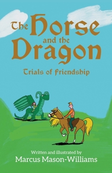 Paperback The Horse and the Dragon: Trials of Friendship Book