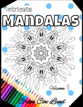 Paperback Intricate Mandalas: Mandala Coloring Book For All Ages Book