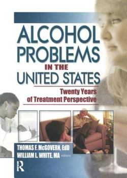 Paperback Alcohol Problems in the United States: Twenty Years of Treatment Perspective Book