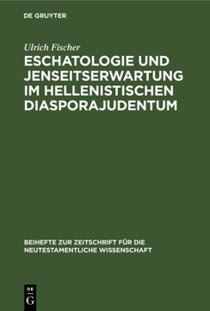 Hardcover Eschatologie und Jenseitserwartung im hellenistischen Diasporajudentum [German] Book