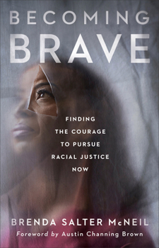 Hardcover Becoming Brave: Finding the Courage to Pursue Racial Justice Now Book
