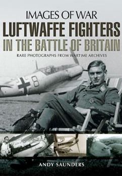 Paperback Luftwaffe Fighters in the Battle of Britain Book