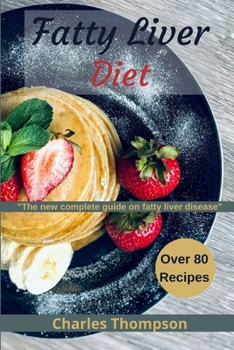 Paperback Fatty liver diet: the new complete guide on fatty liver disease. More than 80 recipes for fatty liver, managing eczema and psoriasis. Book