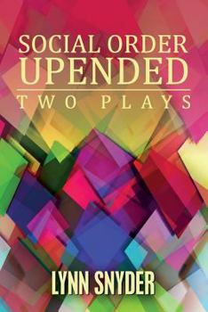 Paperback Social Order Upended: Two Plays Book
