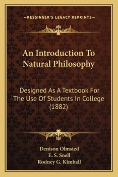 Paperback An Introduction To Natural Philosophy: Designed As A Textbook For The Use Of Students In College (1882) Book