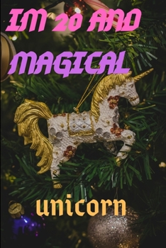 Paperback Im 20: Im 20 and Magical Unicorn Gift Book