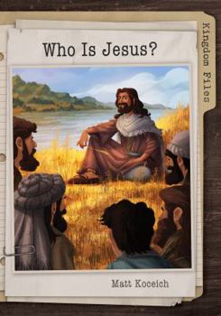 Kingdom Files: Who Is Jesus? - Book  of the Kingdom Files