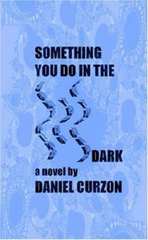 Paperback Something You Do in the Dark (a novel) Book