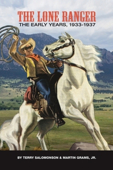 Hardcover The Lone Ranger: The Early Years, 1933 - 1937 (hardback) Book