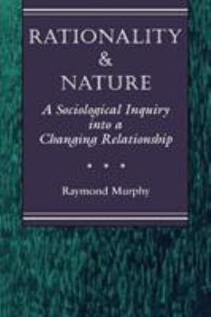 Paperback Rationality And Nature: A Sociological Inquiry Into A Changing Relationship Book