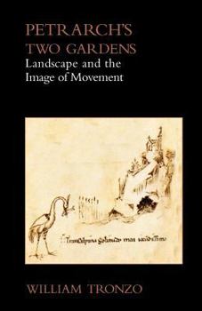 Paperback Petrarch's Two Gardens: Landscape and the Image of Movement Book