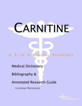 Paperback Carnitine - A Medical Dictionary, Bibliography, and Annotated Research Guide to Internet References Book