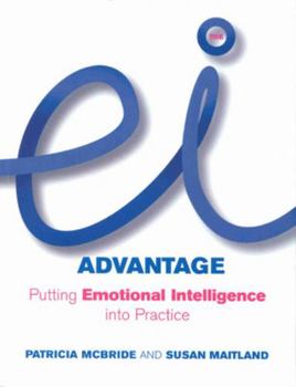 Paperback EI Advantage: Putting Emotional Intelligence into Practice Book
