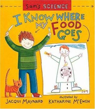 Hardcover Sam's Science: I Know Where My Food Goes Book