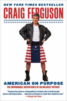 Paperback American on Purpose: The Improbable Adventures of an Unlikely Patriot Book