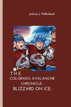 Paperback Blizzard on Ice: : The Colorado Avalanche Chronicle Book