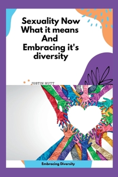 Paperback Sexuality Now: What it means And Embracing it's diversity Book