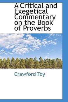 A Critical And Exegetical Commentary on the Book of Proverbs (International Critical Commentary)
