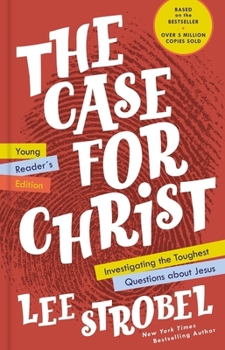Hardcover The Case for Christ Young Reader's Edition: Investigating the Toughest Questions about Jesus Book