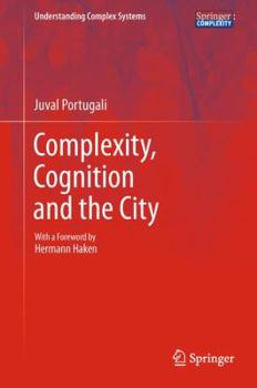 Hardcover Complexity, Cognition and the City Book