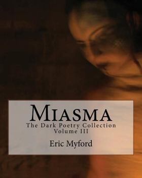 Paperback Miasma: The Dark Poetry Collection Volume III Book