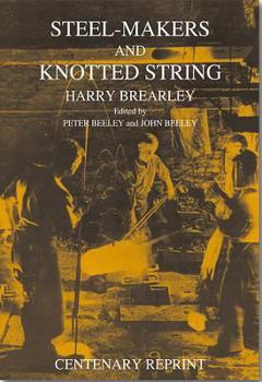 Paperback Steelmakers and Knotted String: The Centenary Reprint, with New Afterword Book